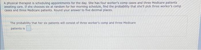 A Physical Therapist Is Scheduling Appointments For The Day She Has Four Worker S Comp Cases And Three Medicare Patient 1