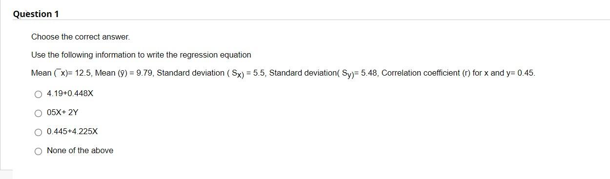 Question 1 Choose The Correct Answer Use The Following Information To Write The Regression Equation Mean X 12 5 Me 1