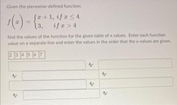 Given The Piecewise Defined Function S 3 2 Sa 1 If X 4 If X 4 Find The Values Of The Function For The Give 1