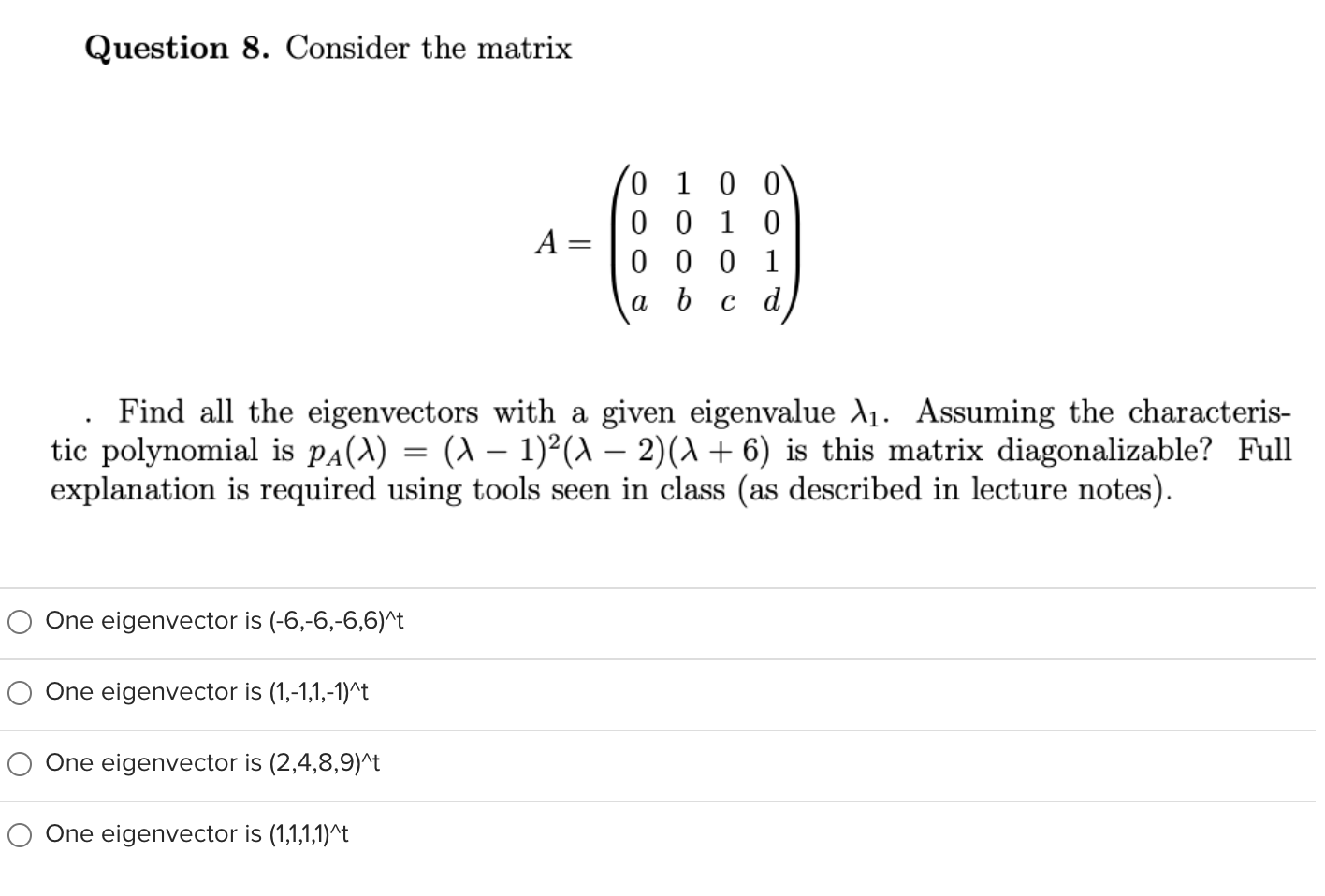 Question 8 Consider The Matrix A 0 1 0 0 0 0 1 0 0 0 0 1 B C D A Find All The Eigenvectors With A Given Eigenvalue 11 1