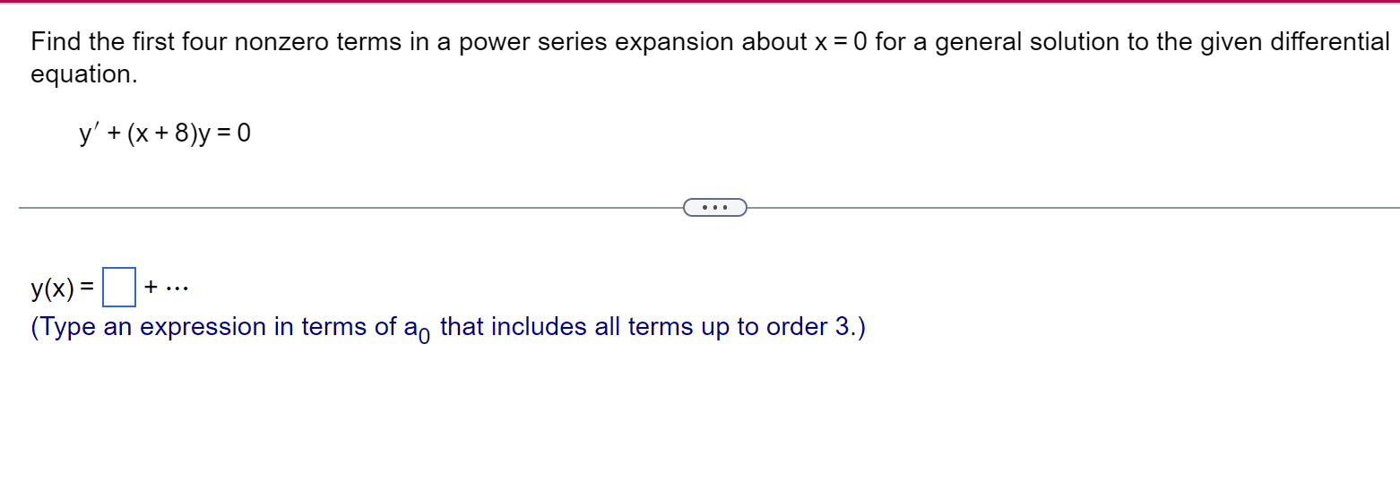 Find The First Four Nonzero Terms In A Power Series Expansion About X 0 For A General Solution To The Given Differenti 1