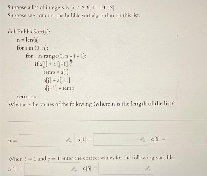 Suppose A List Of Integers Is 5 7 2 9 11 10 12 Suppose We Conduct The Bubble Sort Algorithm On This List Def B 1