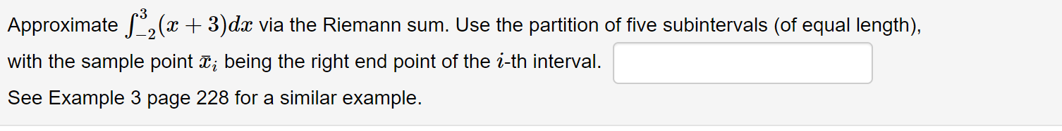 Approximate 2 X 3 Dx Via The Riemann Sum Use The Partition Of Five Subintervals Of Equal Length With The Sample P 1