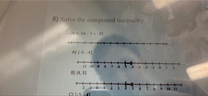 5 Solve The Compound Inequality 26 5x 1 21 A 5 4 11 10 9 8 B 4 5 2 1 C 5 4 9 10 11 1