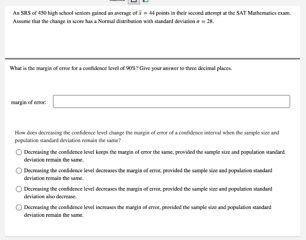 An Srs Of 450 High School Seniors Gained An Average Of X 44 Points In Their Second Attempt At The Sat Mathematics Exam 1