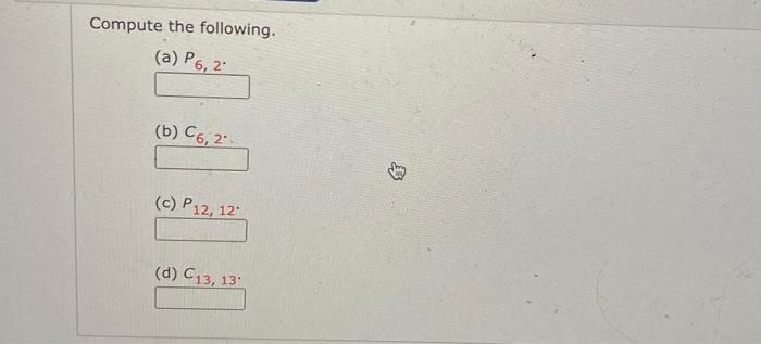 Compute The Following A P6 2 B C6 2 C P12 12 D C13 13 7 1 5 Points Details Previous Answers Bbbasicsta 1
