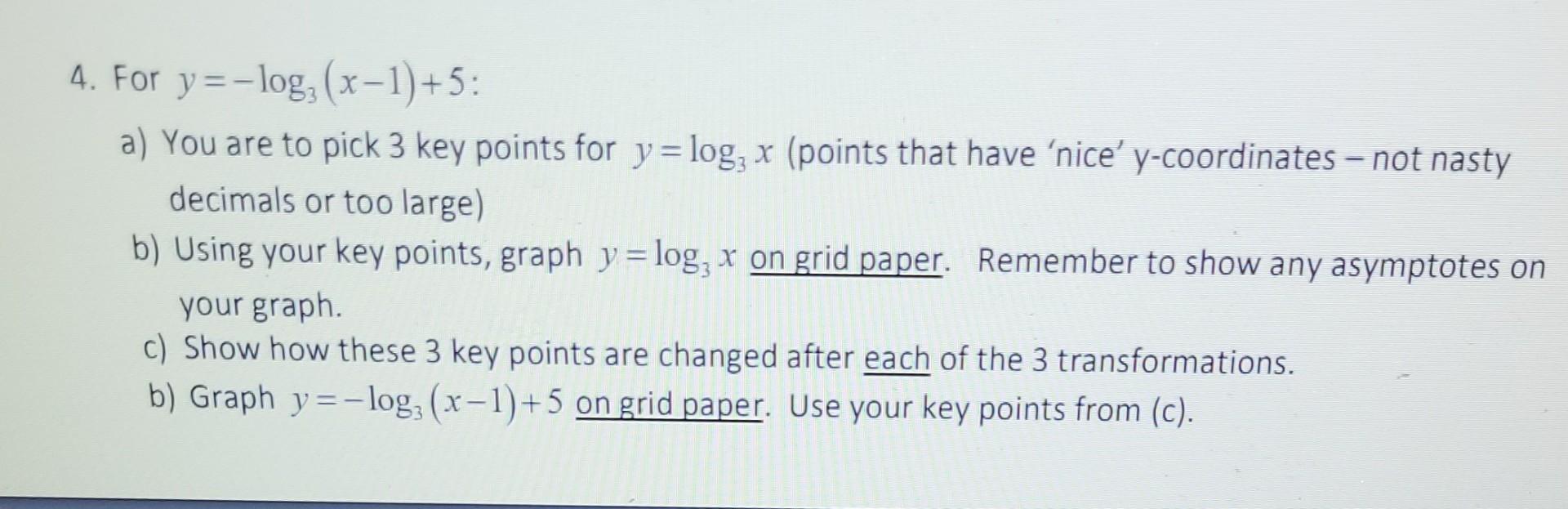 4 For Y Log X 1 5 A You Are To Pick 3 Key Points For Y Log X Points That Have Nice Y Coordinates Not Nast 1