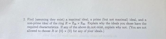2 Find Assuming They Exist A Maximal Ideal A Prime But Not Maximal Ideal And A Non Prime Ideal Of The Ring R Z2 1
