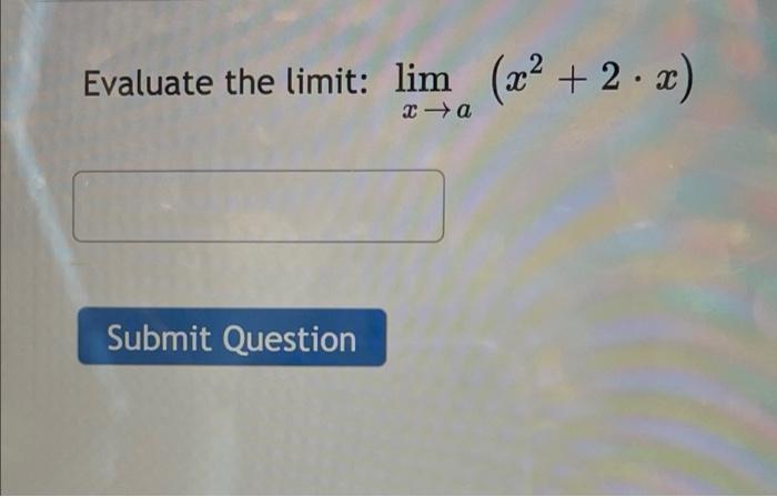 Evaluate The Limit Lim X2 2 X A Submit Question 1