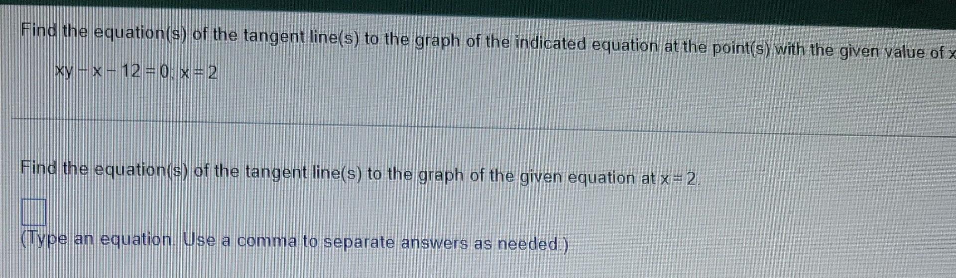 Find The Equation S Of The Tangent Line S To The Graph Of The Indicated Equation At The Point S With The Given Value 1