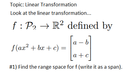 Topic Linear Transformation Look At The Linear Transformation F P2 R2 Defined By A B F Ax2 Bx C A C 1 Fin 1