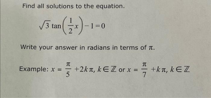 Find All Solutions To The Equation 3 3 Tan X 1 0 1 Write Your Answer In Radians In Terms Of T Tc 7 Example X 5 1