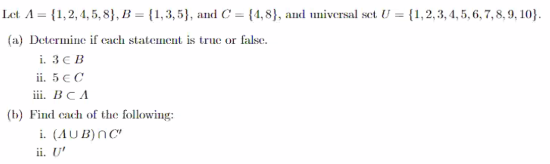 Let A 1 2 4 5 8 B 1 3 5 And C 4 8 And Universal Set U 1 2 3 4 5 6 7 8 9 10 A Determine If Each 1