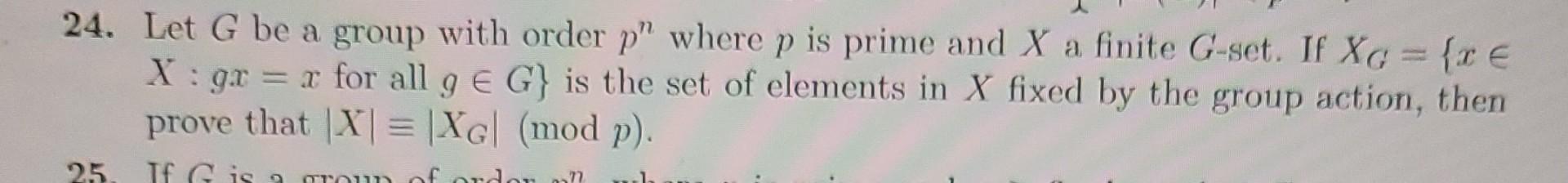 24 Let G Be A Group With Order P Where P Is Prime And X A Finite G Set If Xo Re X X Gr X For All G E G Is The 1
