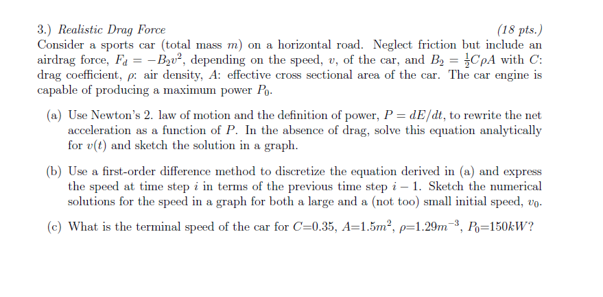 3 Realistic Drag Force 18 Pts Consider A Sports Car Total Mass M On A Horizontal Road Neglect Friction But Inclu 1