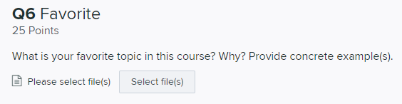 Q6 Favorite 25 Points What Is Your Favorite Topic In This Course Why Provide Concrete Example S Please Select File S 1