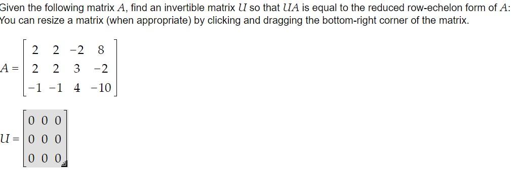 Given The Following Matrix A Find An Invertible Matrix U So That Ua Is Equal To The Reduced Row Echelon Form Of A You 1