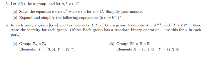5 Let G Be A Group And Let A B C E G A Solve The Equation B A A C A For R Eg Simplify Your Answer B 1