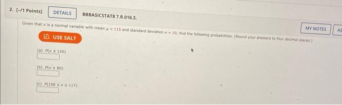 2 1 Points Details Bbbasicstat8 7 R 016 S Given That Is A Normal Variable With Mean 115 And Standard Deviation O 1