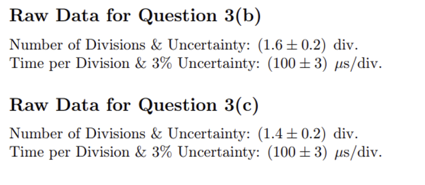 Raw Data For Question 3 B Number Of Divisions Uncertainty 1 6 0 2 Div Time Per Division 3 Uncertainty 100 1