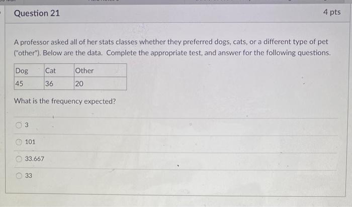 Question 18 2 Pts Which Of The Following Would You Be Least Likely To Use If You Wanted To Increase The Power Of A Test 3