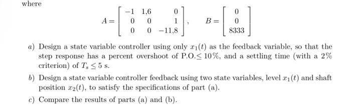 Consider The System T Ax T Bu T Where A 1 1 6 0 0 0 1 0 0 11 8 B 0 0 8333 A Design A State Variable Contro 2