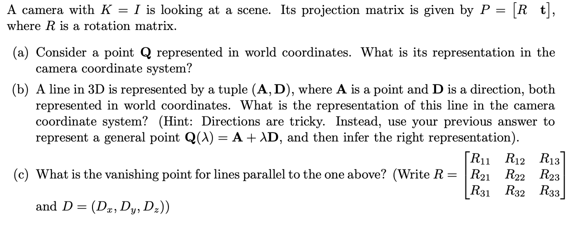 A Camera With K I Is Looking At A Scene Its Projection Matrix Is Given By P Where R Is A Rotation Matrix R T A 1