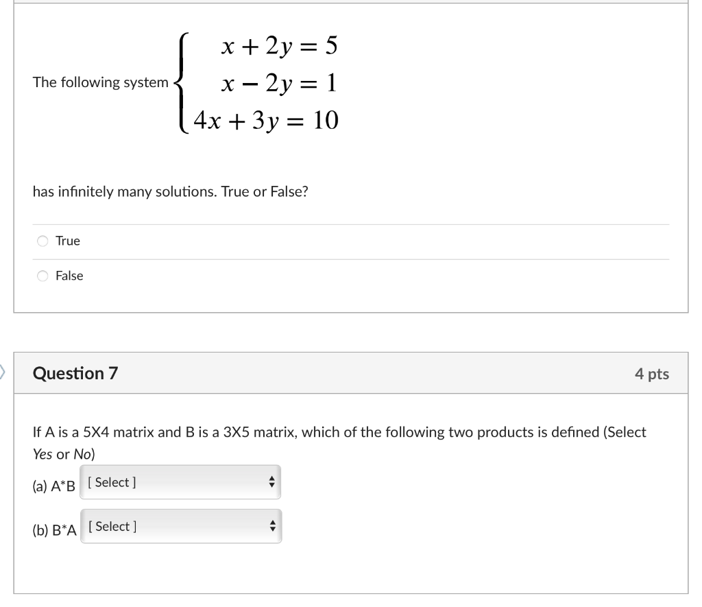 The Following System X 2y 5 X 2y 1 4x 3y 10 Has Infinitely Many Solutions True Or False True O False Q 1