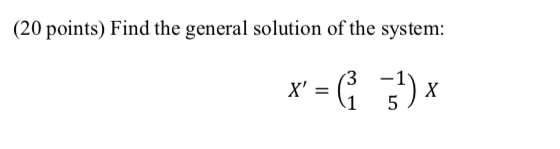 20 Points Find The General Solution Of The System 3 X 5 X 1