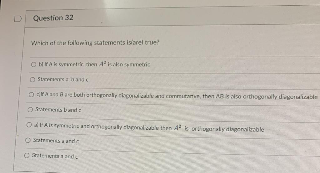 U Question 32 Which Of The Following Statements Is Are True Ob If A Is Symmetric Then A Is Also Symmetric Statements 1