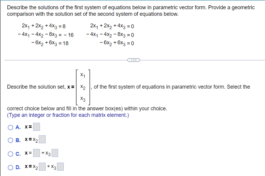 Help Describe The Solutions Of The First System Of Equations Below In Parametric Vector Form Provide A Geometric Compar 1