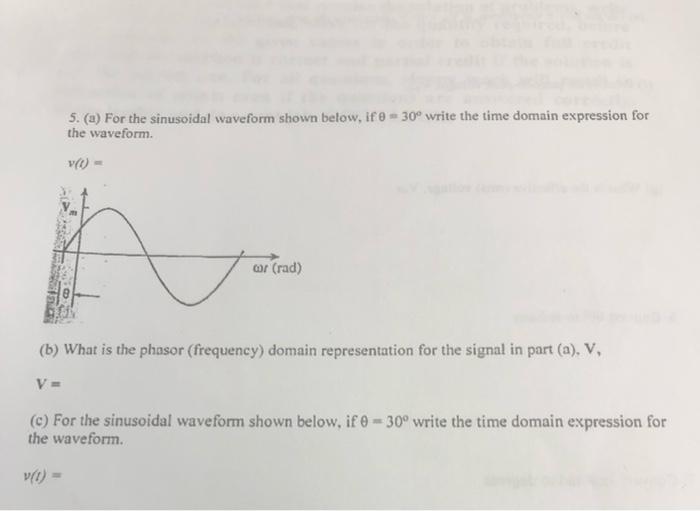 5 A For The Sinusoidal Waveform Shown Below If O 30 Write The Time Domain Expression For The Waveform Vo Or Rad 1