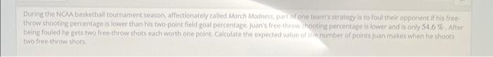 During The Ncm Basketball Tournament Season Affectionately Called March Madness Of One Team S Strategy Is To Foul Their 1