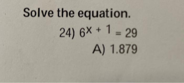 Solve The Equation 24 6x 1 29 A 1 879 1