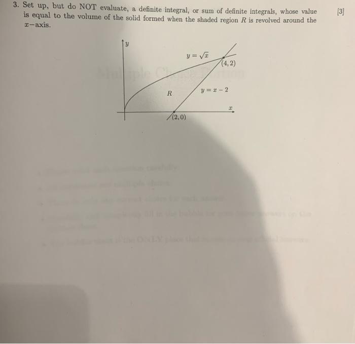 3 Set Up But Do Not Evaluate A Definite Integral Or Sum Of Definite Integrals Whose Value Is Equal To The Volume Of 1