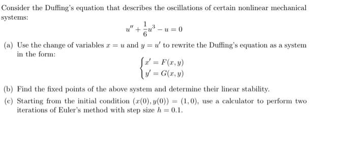 Consider The Duffing S Equation That Describes The Oscillations Of Certain Nonlinear Mechanical Systems U 0 A 1