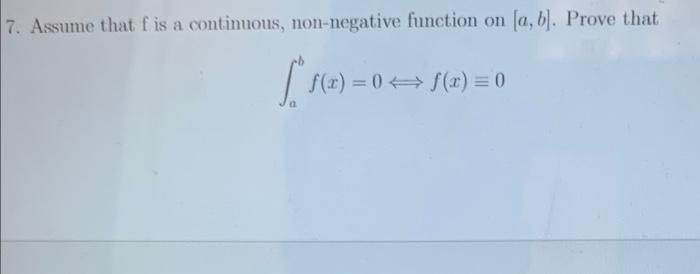 7 Assume That F Is A Continuous Non Negative Function On A B Prove That Fre F X 0 4 F 0 0 1