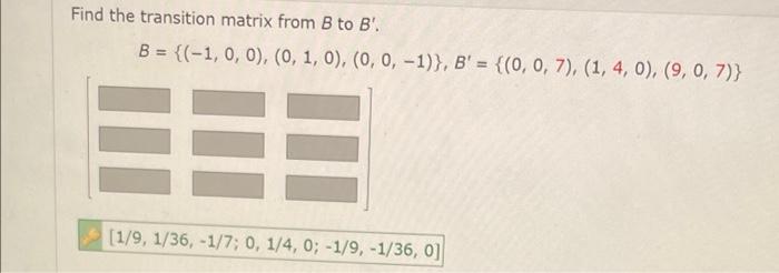 Find The Transition Matrix From B To B B 1 0 0 0 1 0 0 0 1 B 0 0 7 1 4 0 9 0 7 2