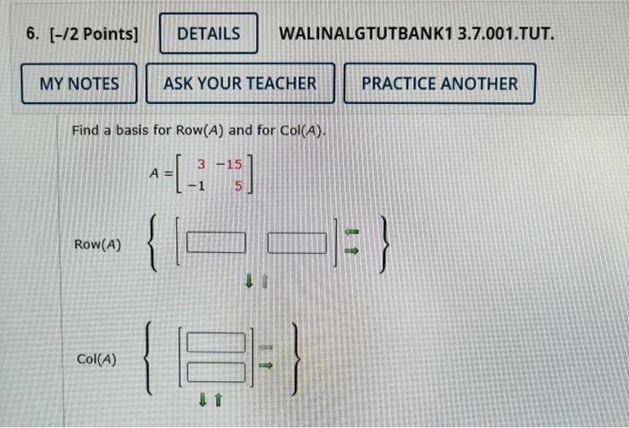 6 12 Points Details Walinalgtutbank1 3 7 001 Tut My Notes Ask Your Teacher Practice Another Find A Basis For Row A 1