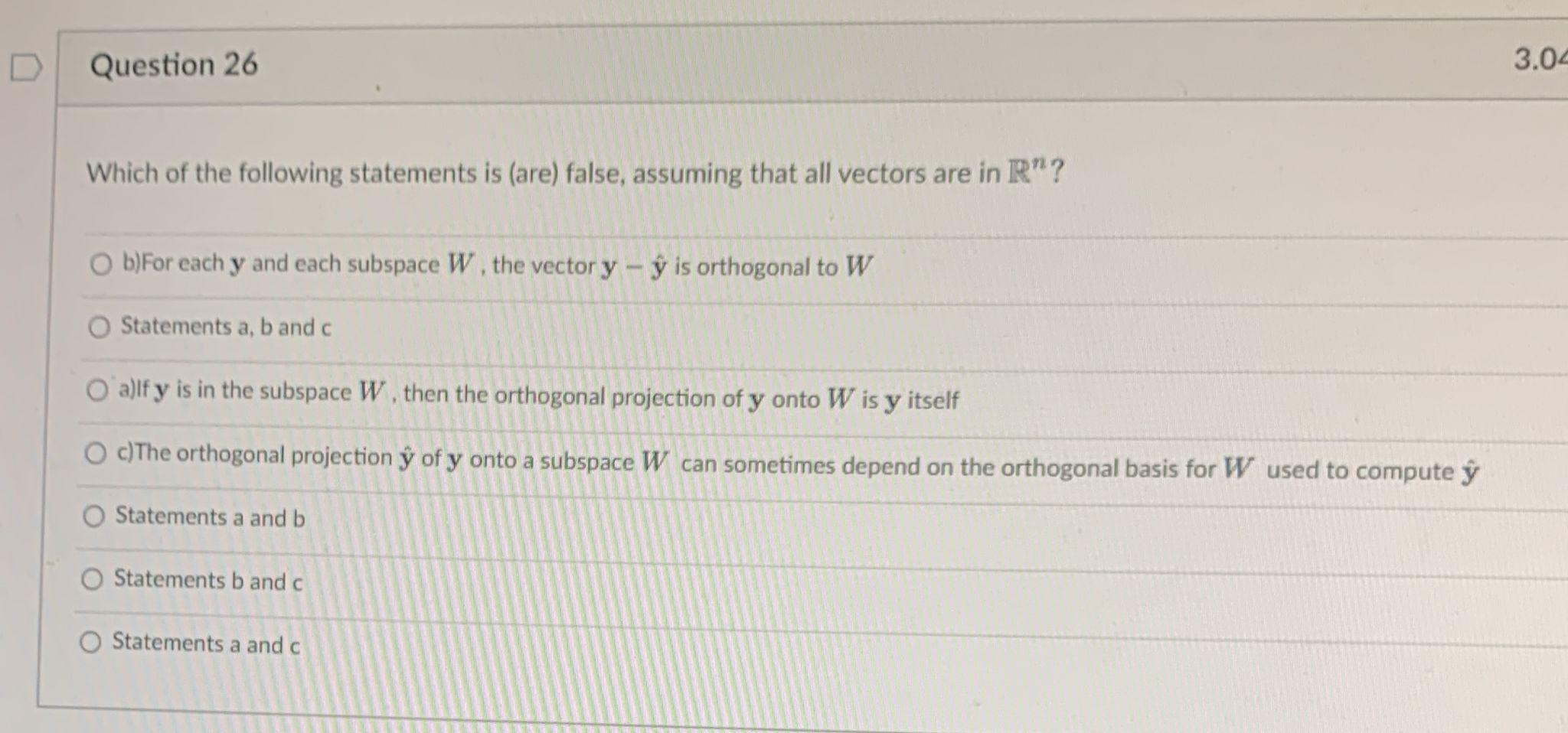 Question 26 3 04 Which Of The Following Statements Is Are False Assuming That All Vectors Are In R Ob For Each Y An 1