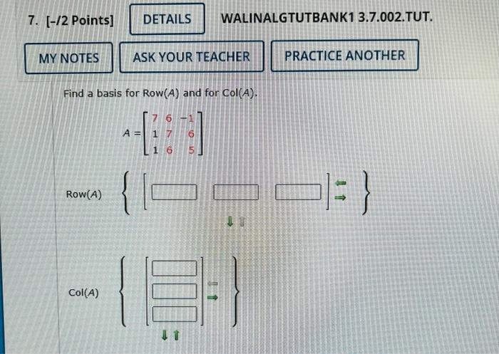 7 12 Points Details Walinalgtutbank1 3 7 002 Tut My Notes Ask Your Teacher Practice Another Find A Basis For Row A 1