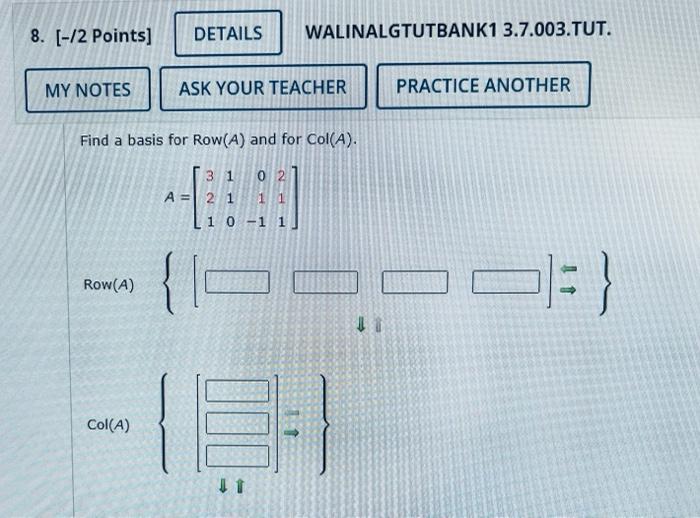 8 12 Points Details Walinalgtutbank1 3 7 003 Tut My Notes Ask Your Teacher Practice Another Find A Basis For Row A 1