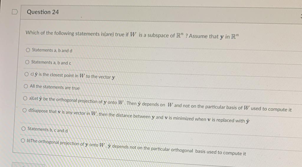 Question 24 Which Of The Following Statements Is Are True If W Is A Subspace Of R Assume That Y In R Statements A 1