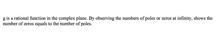 G Is A Rational Function In The Complex Plane By Observing The Numbers Of Poles Or Zeros At Infinity Shows The Number 1