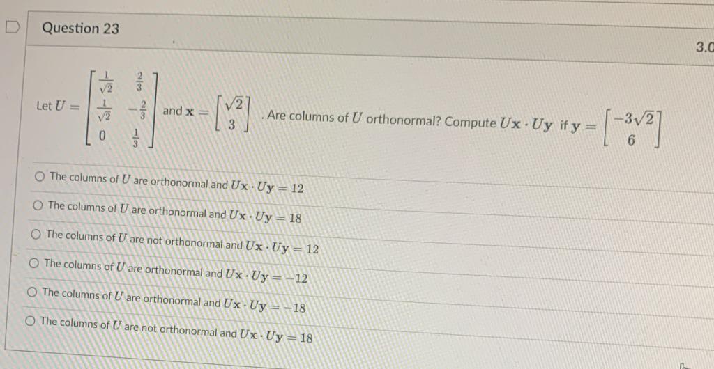 Question 23 3 0 V2 Is Is Let U Calon V2 And X M Are Columns Of U Orthonormal Compute Uxuy If Y 3 1 32 0 The 1