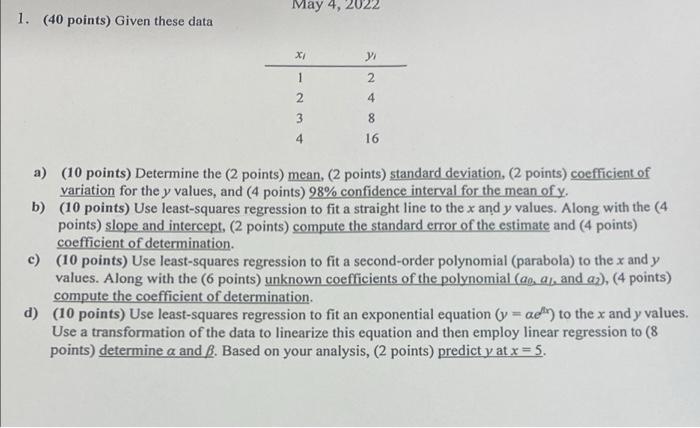 May 4 2022 1 40 Points Given These Data X Ya 1 2 2 4 3 8 4 16 A 10 Points Determine The 2 Points Mean 2 Poin 1