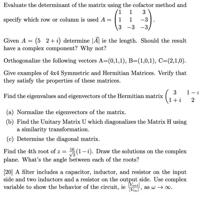 Evaluate The Determinant Of The Matrix Using The Cofactor Method And 1 1 3 Specify Which Row Or Column Is Used A 1 1 1