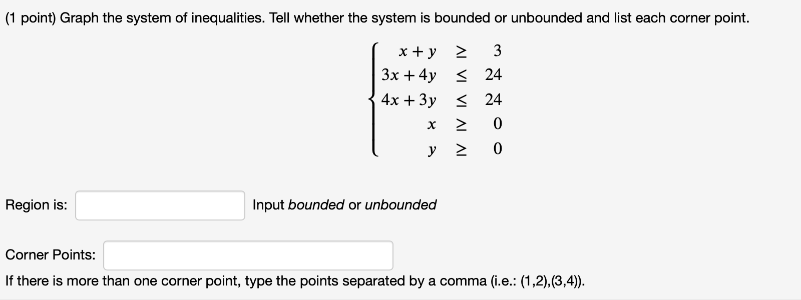 1 Point Graph The System Of Inequalities Tell Whether The System Is Bounded Or Unbounded And List Each Corner Point 1