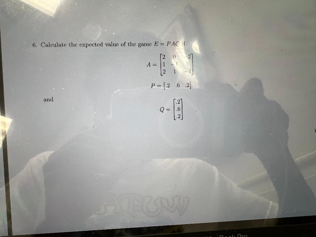 6 Calculate The Expected Value Of The Game E Paqe 2 0 21 A 1 13 12 1 4 P 2 6 2 P And 2 Q Nel Pro 1