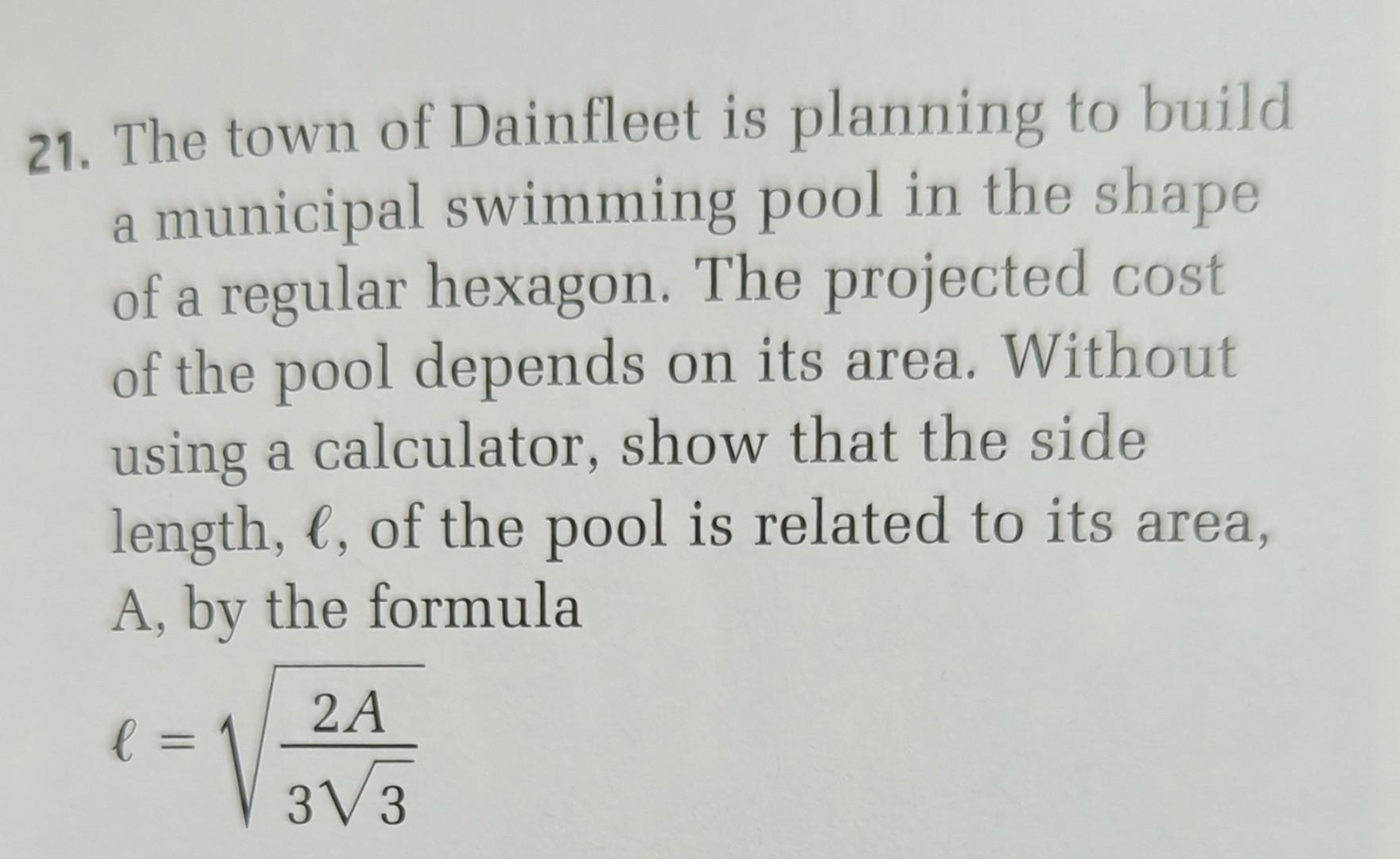 A 21 The Town Of Dainfleet Is Planning To Build A Municipal Swimming Pool In The Shape Of A Regular Hexagon The Projec 1